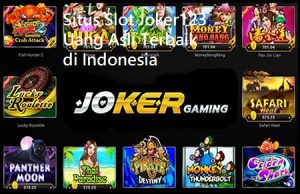 Situs Slot Joker123 Uang Asli Terbaik di Indonesia